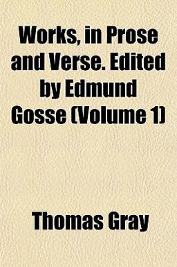 Works, in Prose and Verse Edited by Edmund Gosse