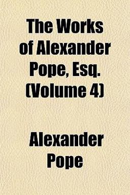The Works of Alexander Pope, Esq