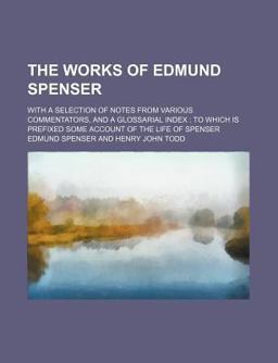 The Works of Edmund Spenser The Works of Edmund Spenser