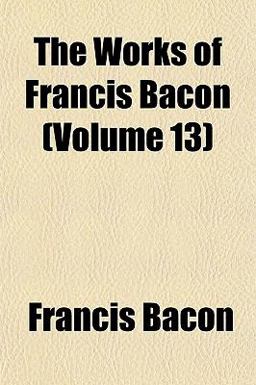 The Works of Francis Bacon