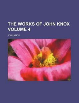 The Works of John Knox