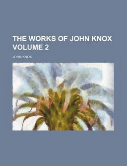 The Works of John Knox