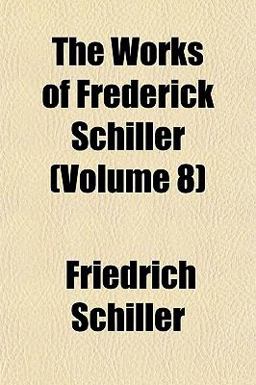The Works of Frederick Schiller