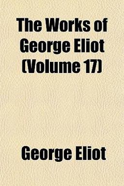 The Works of George Eliot, Volume 3