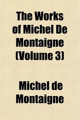 The Works of Michel de Montaigne