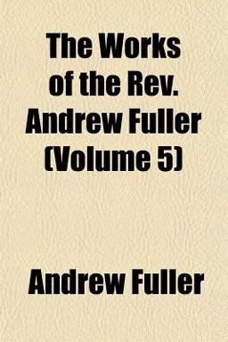 The Works of the Rev Andrew Fuller