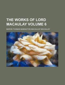 The Works of Lord Macaulay