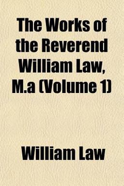 The Works of the Reverend William Law, M A