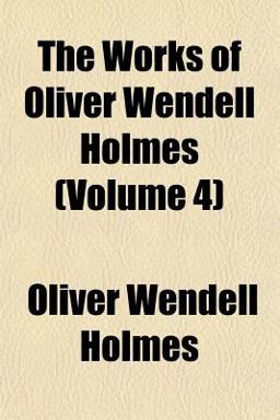 The Works of Oliver Wendell Holmes
