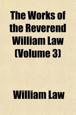 The Works of the Reverend William Law