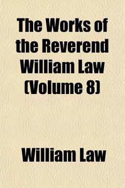 The Works of the Reverend William Law