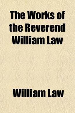 The Works of the Reverend William Law