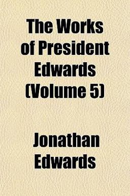 The Works of President Edwards