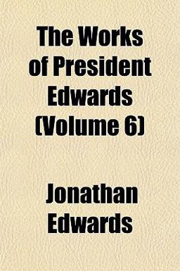 The Works of President Edwards