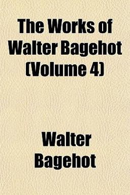 The Works of Walter Bagehot