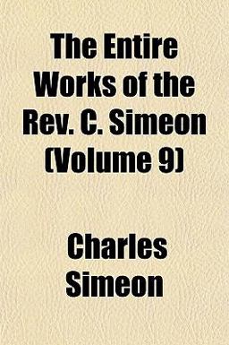 The Entire Works of the Rev C Simeon