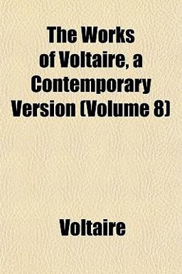 The Works of Voltaire, a Contemporary Version