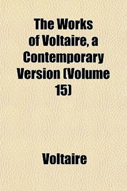 The Works of Voltaire, a Contemporary Version