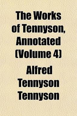 The Works of Tennyson, Annotated