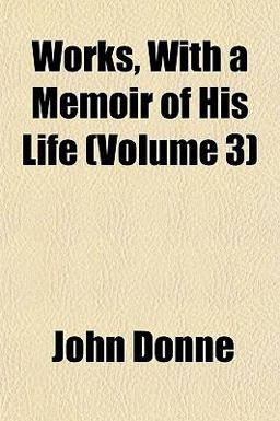Works, with a Memoir of His Life