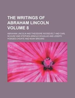The Writings of Abraham Lincoln