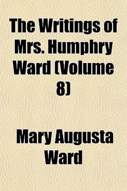 The Writings of Mrs Humphry Ward