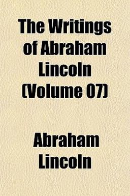 The Writings of Abraham Lincoln