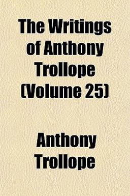 The Writings of Anthony Trollope