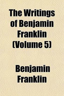 The Writings of Benjamin Franklin