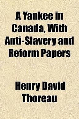 A Yankee in Canada, with Anti-Slavery and Reform Papers