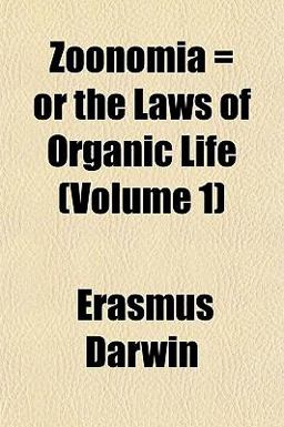 Zoonomia = or the Laws of Organic Life