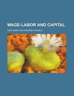 Wage-Labor and Capital
