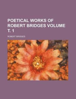 Poetical Works of Robert Bridges