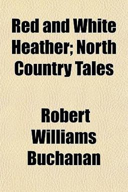 Red and White Heather; North Country Tales