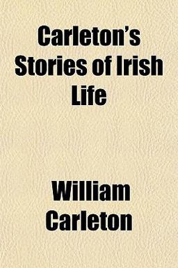 Carleton's Stories of Irish Life