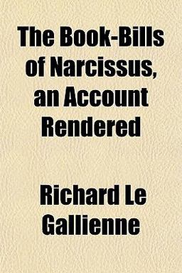 The Book-Bills of Narcissus, an Account Rendered