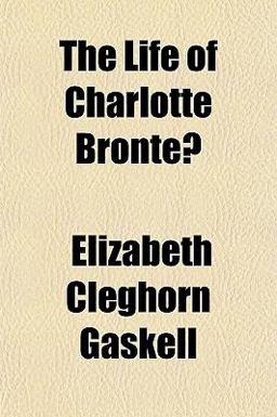 The Life of Charlotte Bronte¨