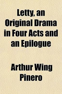 Letty, an Original Drama in Four Acts and an Epilogue