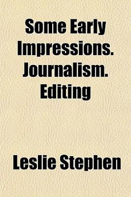 Some Early Impressions Journalism Editing