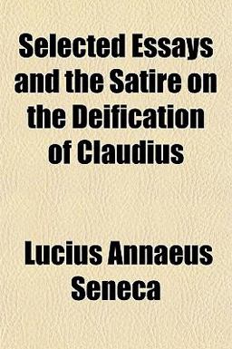 Selected Essays and the Satire on the Deification of Claudius