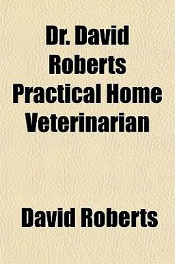 Dr David Roberts Practical Home Veterinarian