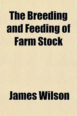 The Breeding and Feeding of Farm Stock