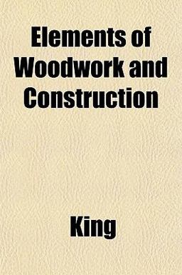 Elements of Woodwork and Construction Elements of Woodwork and Construction