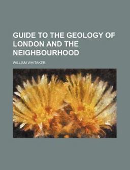 Guide to the Geology of London and the Neighbourhood