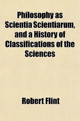 Philosophy As Scientia Scientiarum, and a History of Classifications of the Sciences