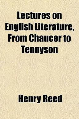 Lectures on English Literature, from Chaucer to Tennyson