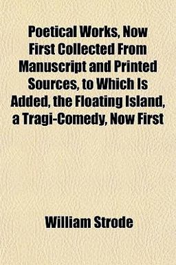 Poetical Works, Now First
