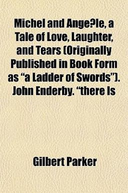 Michel and Ange`le, a Tale of Love, Laughter, and Tears John Enderby There Is