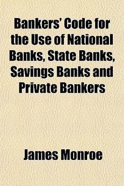 Bankers' Code for the Use of National Banks, State Banks, Savings Banks and Private Bankers