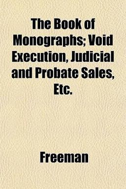 The Book of Monographs; Void Execution, Judicial and Probate Sales, Etc